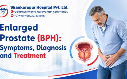 Enlarged Prostate (BPH): Symptoms, Diagnosis and Treatment